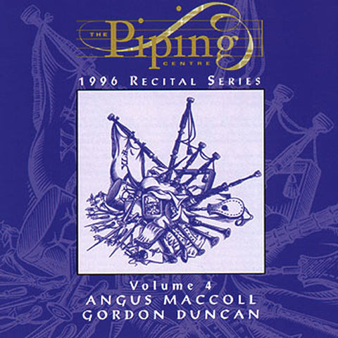 Angus MacColl and Gordon Duncan - The Piping Centre 1996 Recital Series - Vol IV