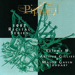 Arthur Gillies and Major Gavin Stoddart - The Piping Centre 1997 Recital Series - Vol III
