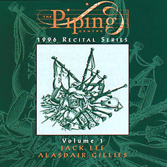 Jack Lee and PM Alasdair Gillies - The Piping Centre 1996 Recital Series - Vol I