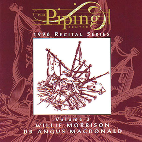 Willie Morrison and Dr Angus MacDonald - The Piping Centre 1996 Recital Series - Vol III