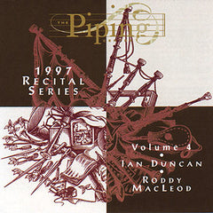 Ian Duncan and Roddy MacLeod - The Piping Centre 1997 Recital Series - Vol IV