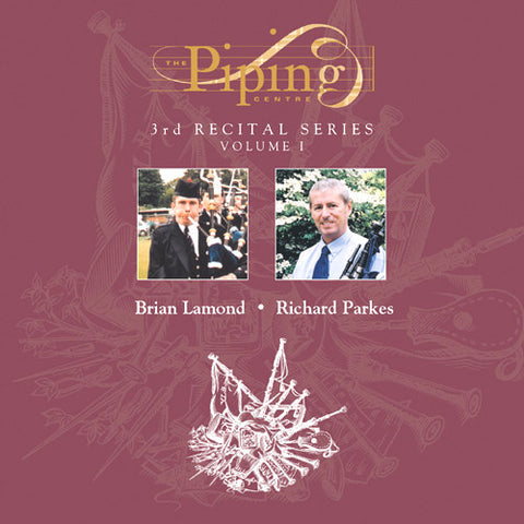 Brian Lamond and Richard Parkes - The Piping Centre Third Recital Series (1998) - Vol. I