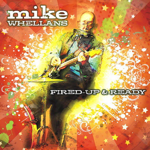 Mike Whellans - Fired-Up & Ready